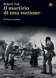 Il martirio di una nazione. Il Libano in guerra