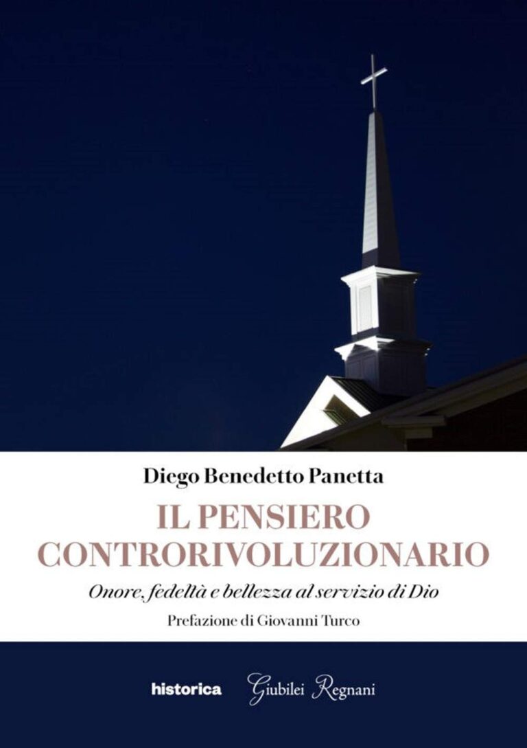 Il pensiero controrivoluzionario. Onore, fedeltà e bellezza al servizio di Dio – Diego Benedetto Panetta