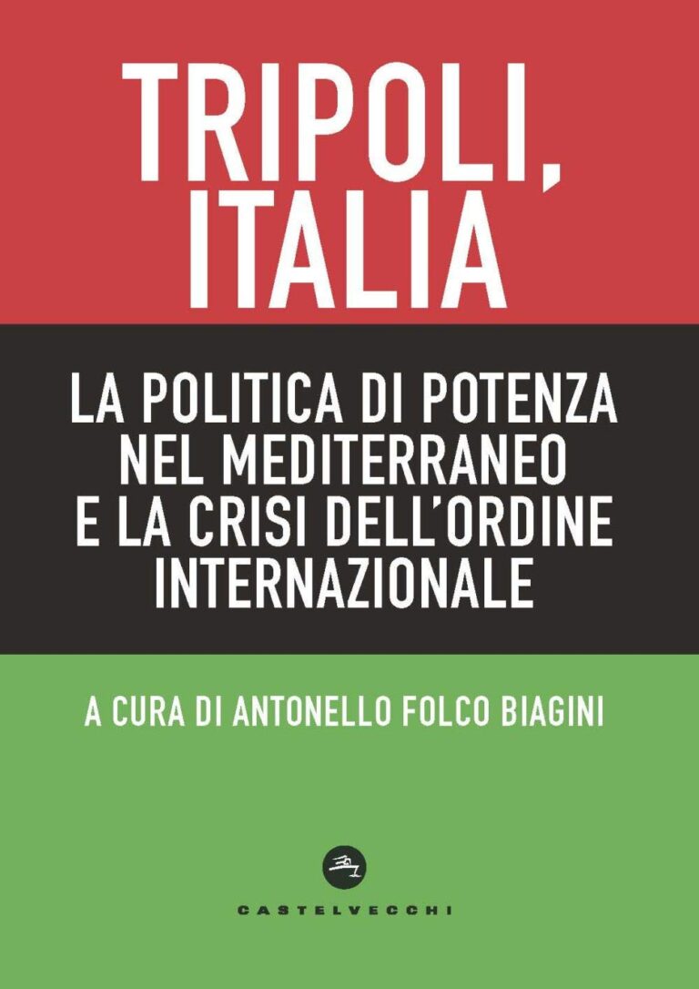 Tripoli, Italia: La politica di potenza nel Mediterraneo e la crisi dell’ordine internazionale