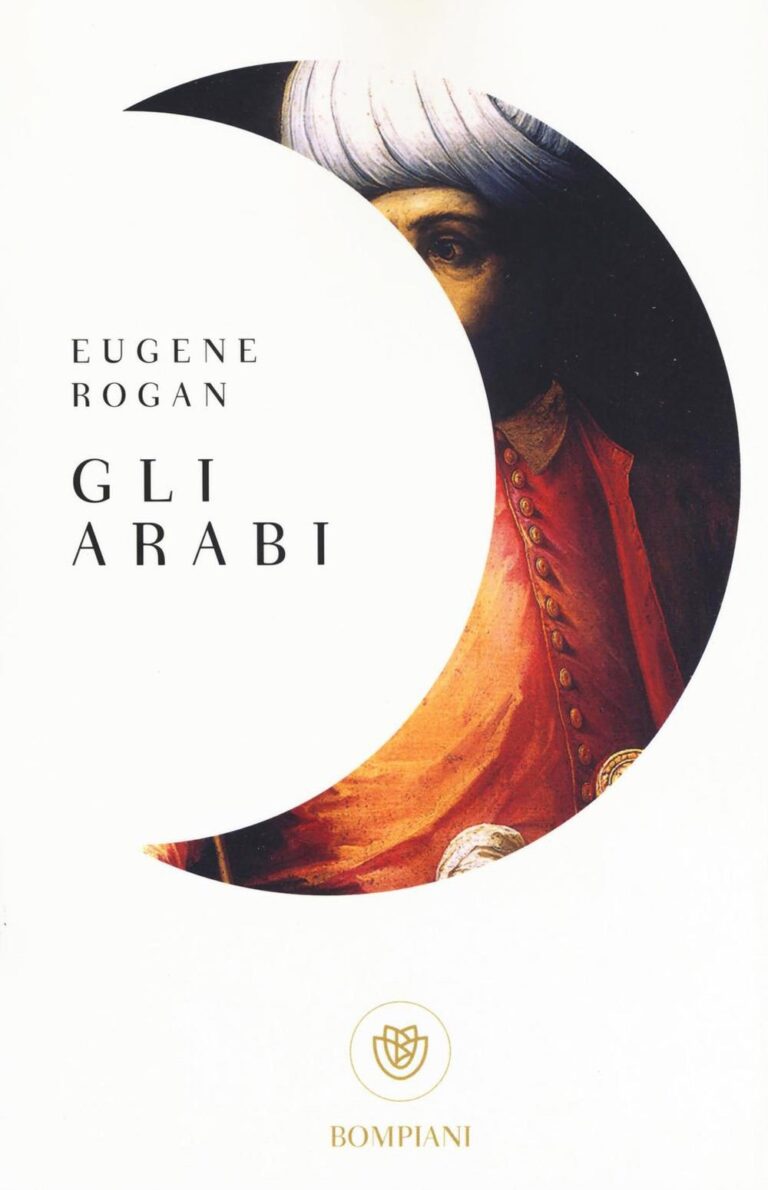 Gli arabi – Eugene Rogan