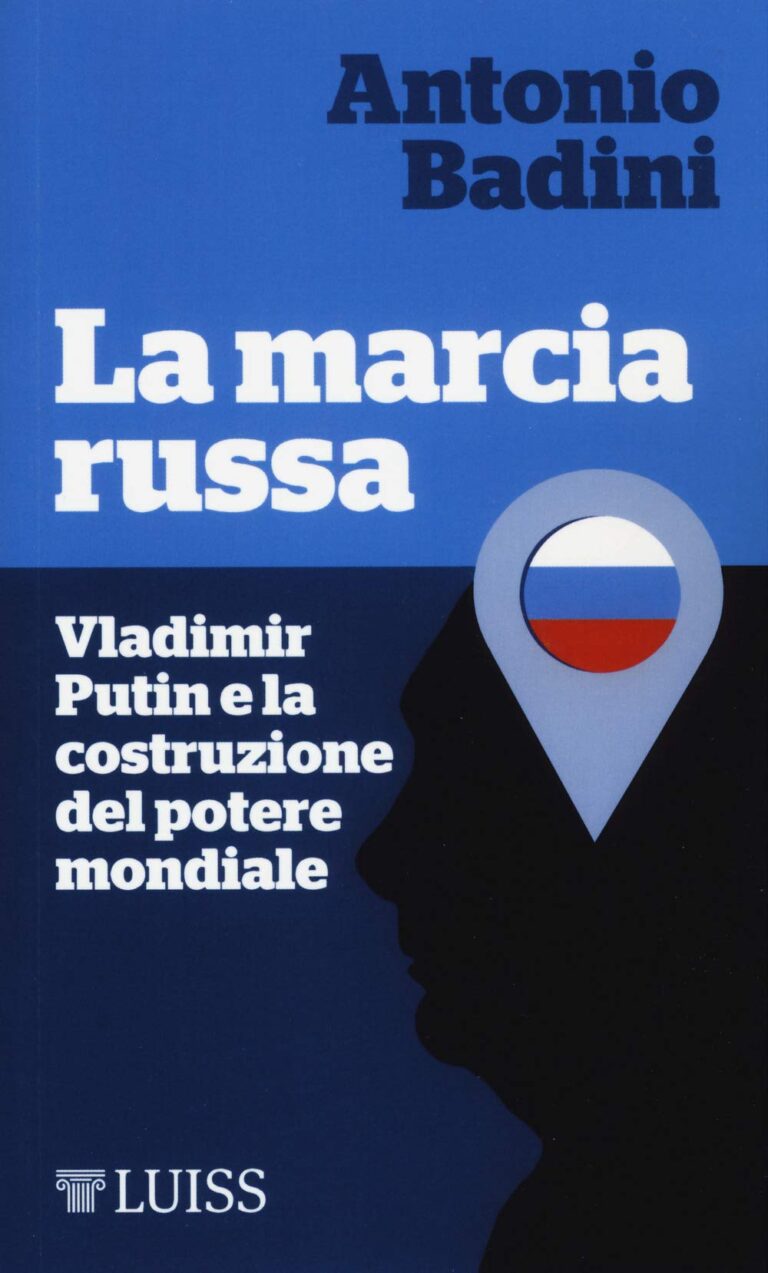 La marcia russa. Vladimir Putin e la costruzione del potere mondiale – Antonio Badini