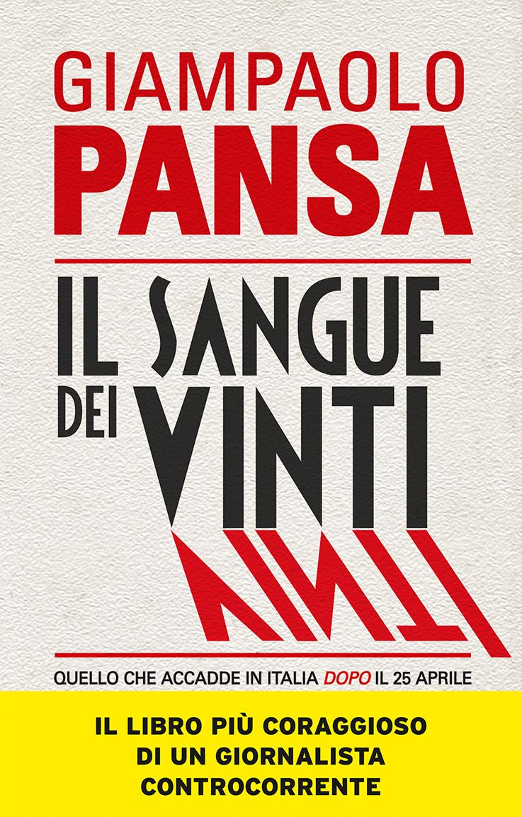 Il sangue dei vinti. Quello che accadde in Italia dopo il 25 aprile – Giampaolo Pansa