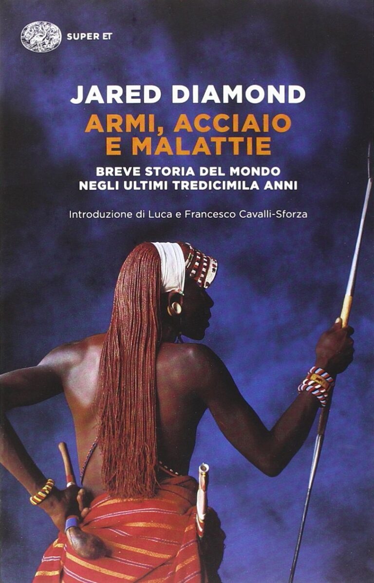 Armi, acciaio e malattie. Breve storia del mondo negli ultimi tredicimila anni