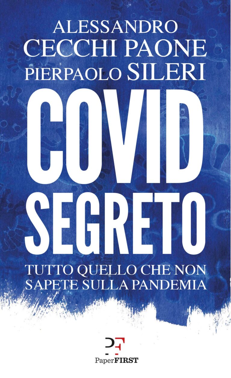 Covid segreto. Tutto quello che non sapete sulla pandemia