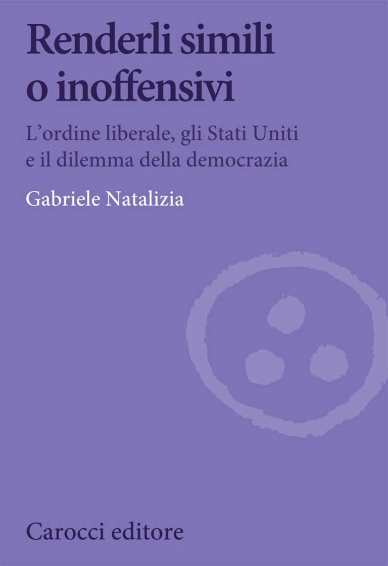 Renderli simili o inoffensivi. L’ordine liberale, gli Stati Uniti e il dilemma della democrazia