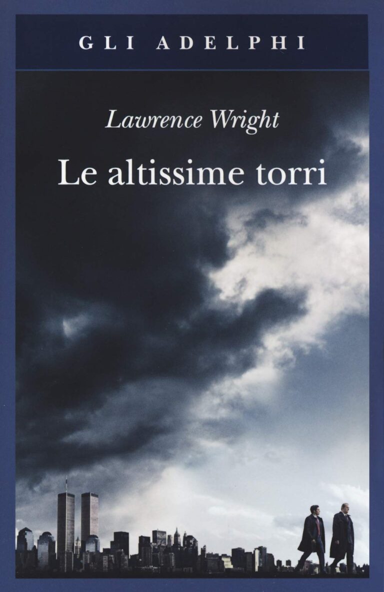 Le altissime torri. Come al-Qaeda giunse all’11 settembre
