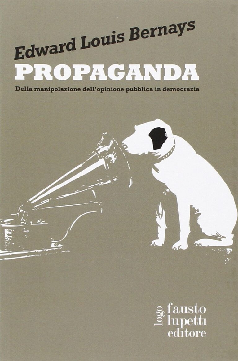 Propaganda. Della manipolazione dell’opinione pubblica in democrazia