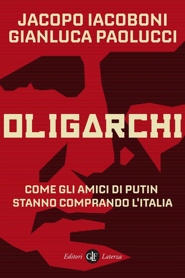 Oligarchi. Come gli amici di Putin stanno comprando l’Italia