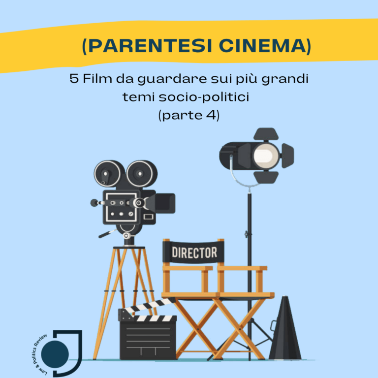 Parentesi Cinema: 5 pellicole da guardare sui più grandi temi socio-politici (parte 4)