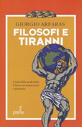 Filosofi e tiranni - Giorgio Arfaras