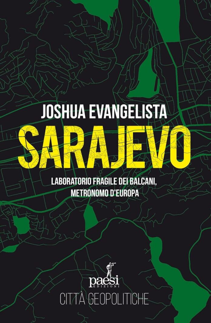 Sarajevo, laboratorio fragile dei Balcani intervista a Joshua Evangelista